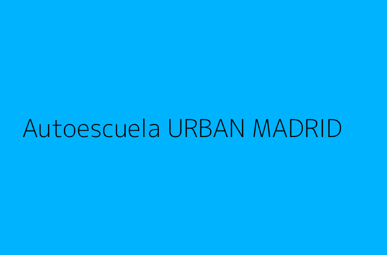 Autoescuela URBAN MADRID
